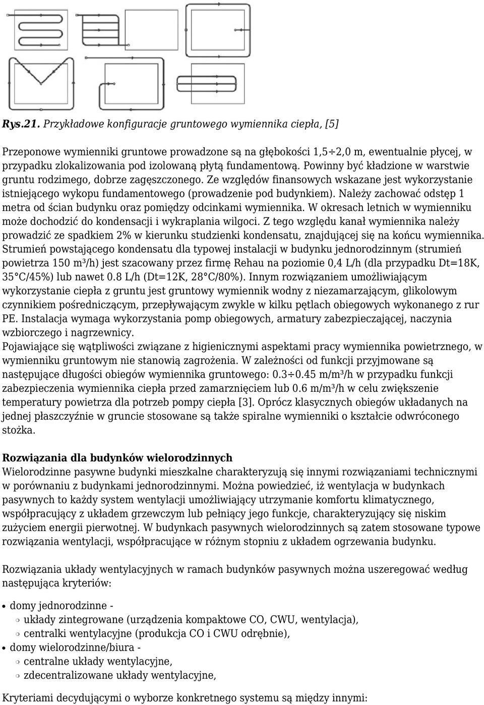 fundamentową. Powinny być kładzione w warstwie gruntu rodzimego, dobrze zagęszczonego.