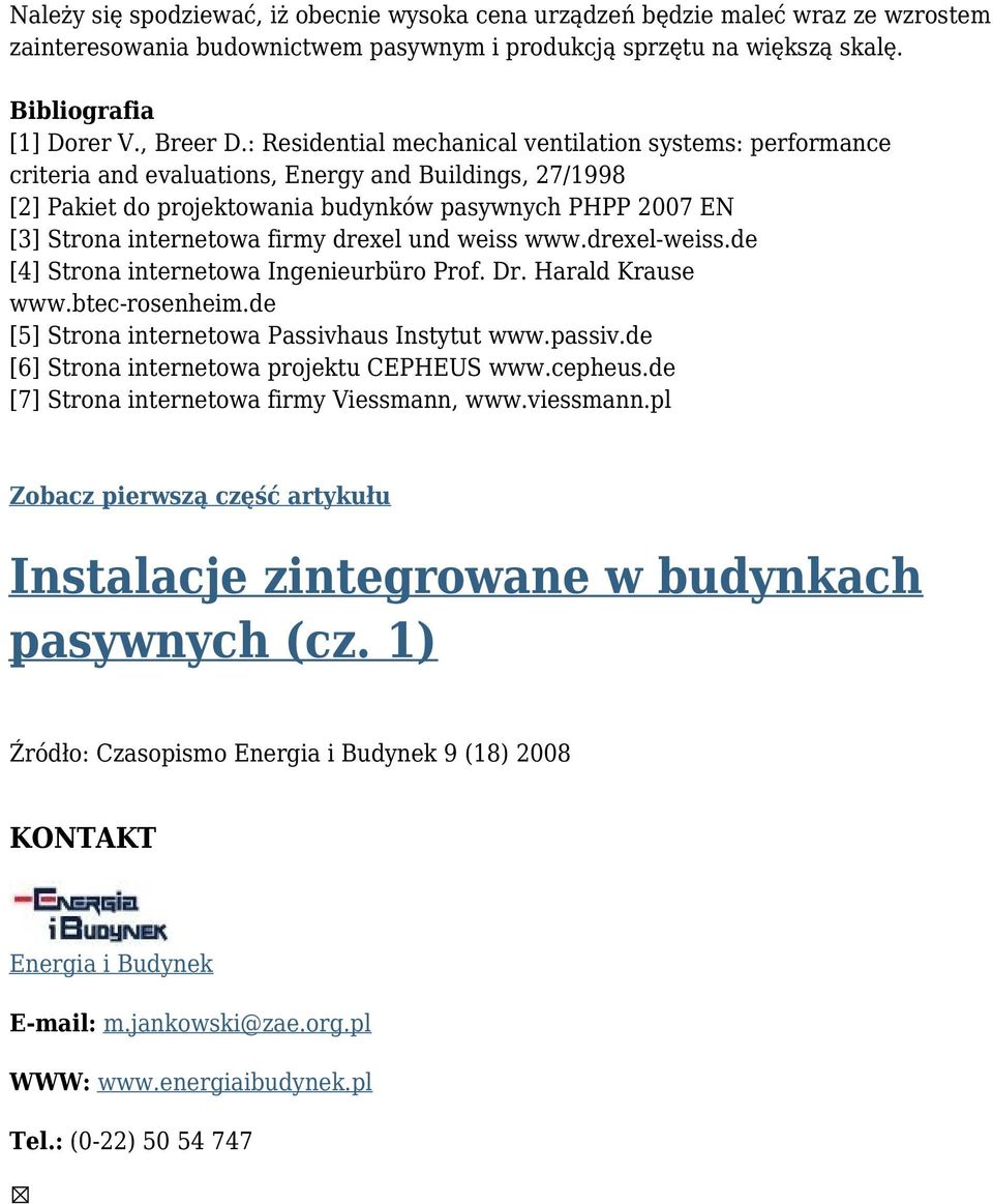 firmy drexel und weiss www.drexel-weiss.de [4] Strona internetowa Ingenieurbüro Prof. Dr. Harald Krause www.btec-rosenheim.de [5] Strona internetowa Passivhaus Instytut www.passiv.