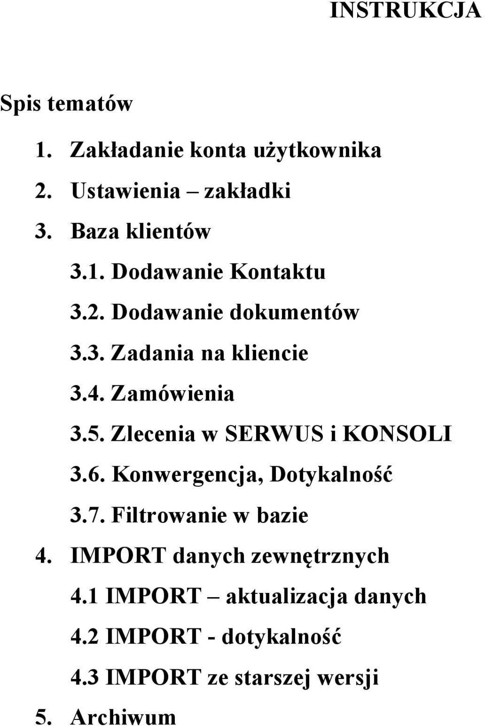 6. Konwergencja, Dotykalność 3.7. Filtrowanie w bazie 4. IMPORT danych zewnętrznych 4.