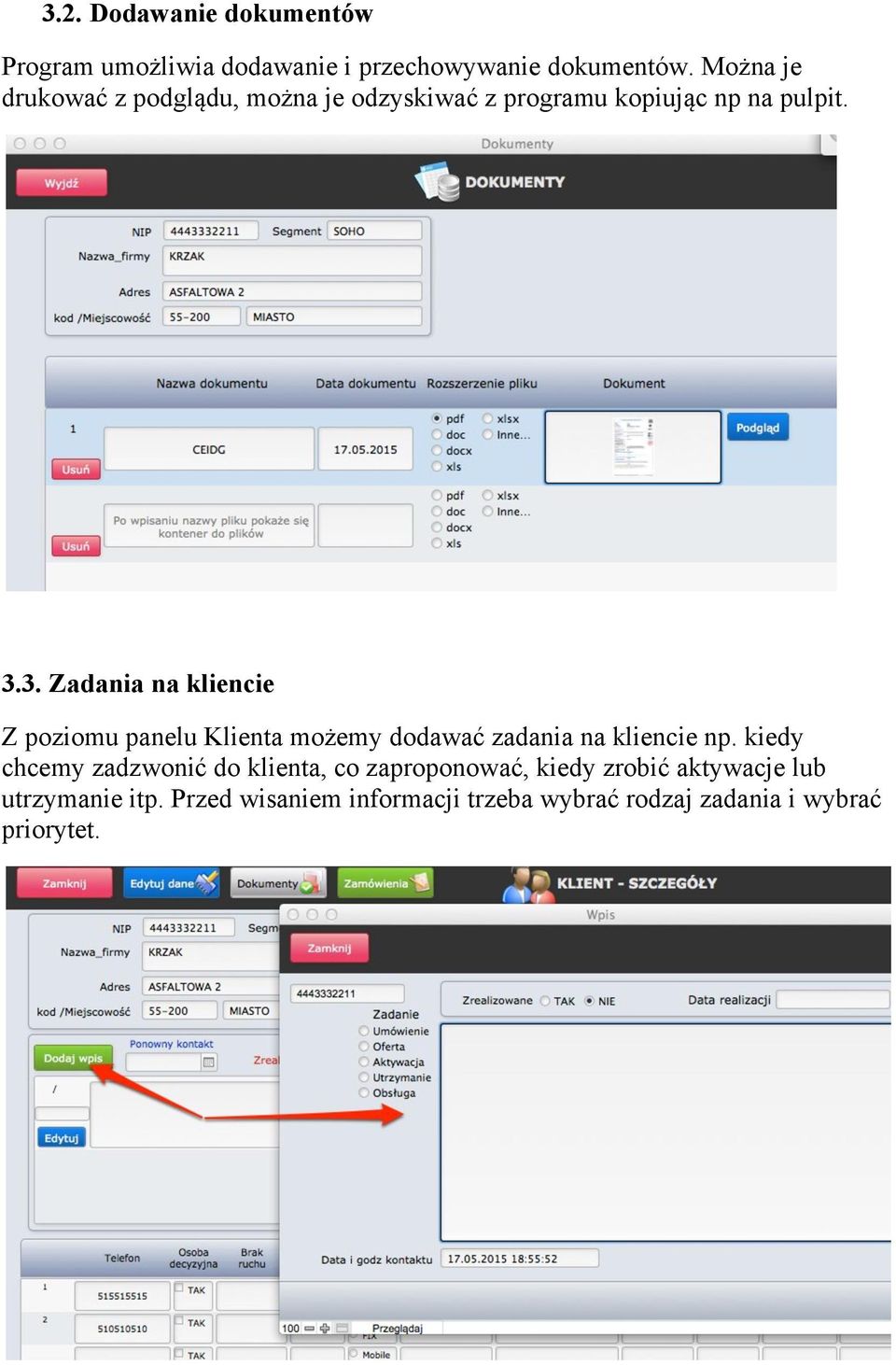 3. Zadania na kliencie Z poziomu panelu Klienta możemy dodawać zadania na kliencie np.