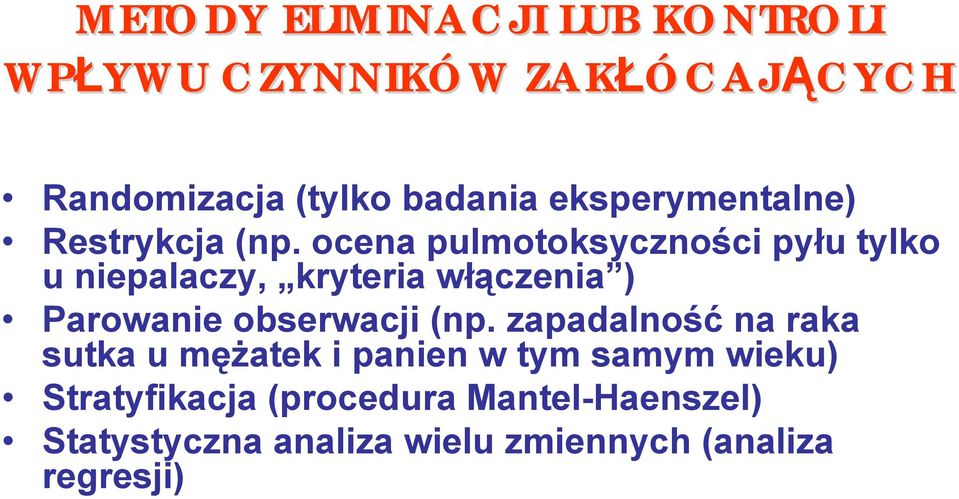 ocena pulmotoksyczności pyłu tylko u niepalaczy, kryteria włączenia ) Parowanie obserwacji (np.