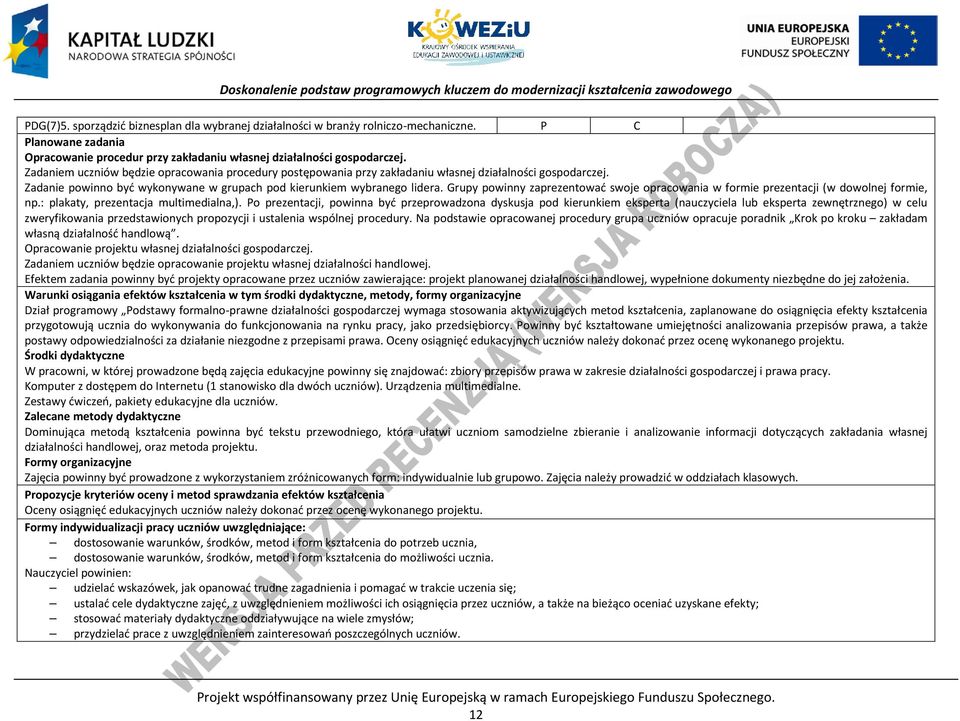 Grupy powinny zaprezentować swoje opracowania w formie prezentacji (w dowolnej formie, np.: plakaty, prezentacja multimedialna,).