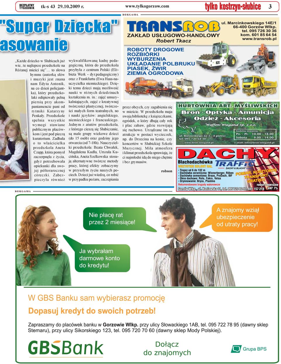 policjantka), który przedszkolaki odśpiewały pełną piersią przy akompaniamencie pani od rytmiki Katarzyny Penkały.