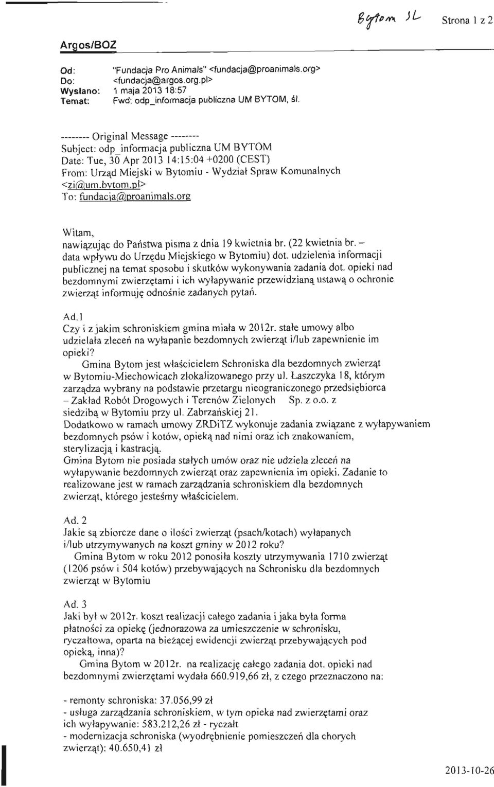 pl> To: fundacia(o),oroanimals.org Witam, nawiązując do Państwa pisma z dnia 19 kwietnia br. (22 kwietnia br. - data wpływu do Urzędu Miejskiego w Bytomiu) dot.