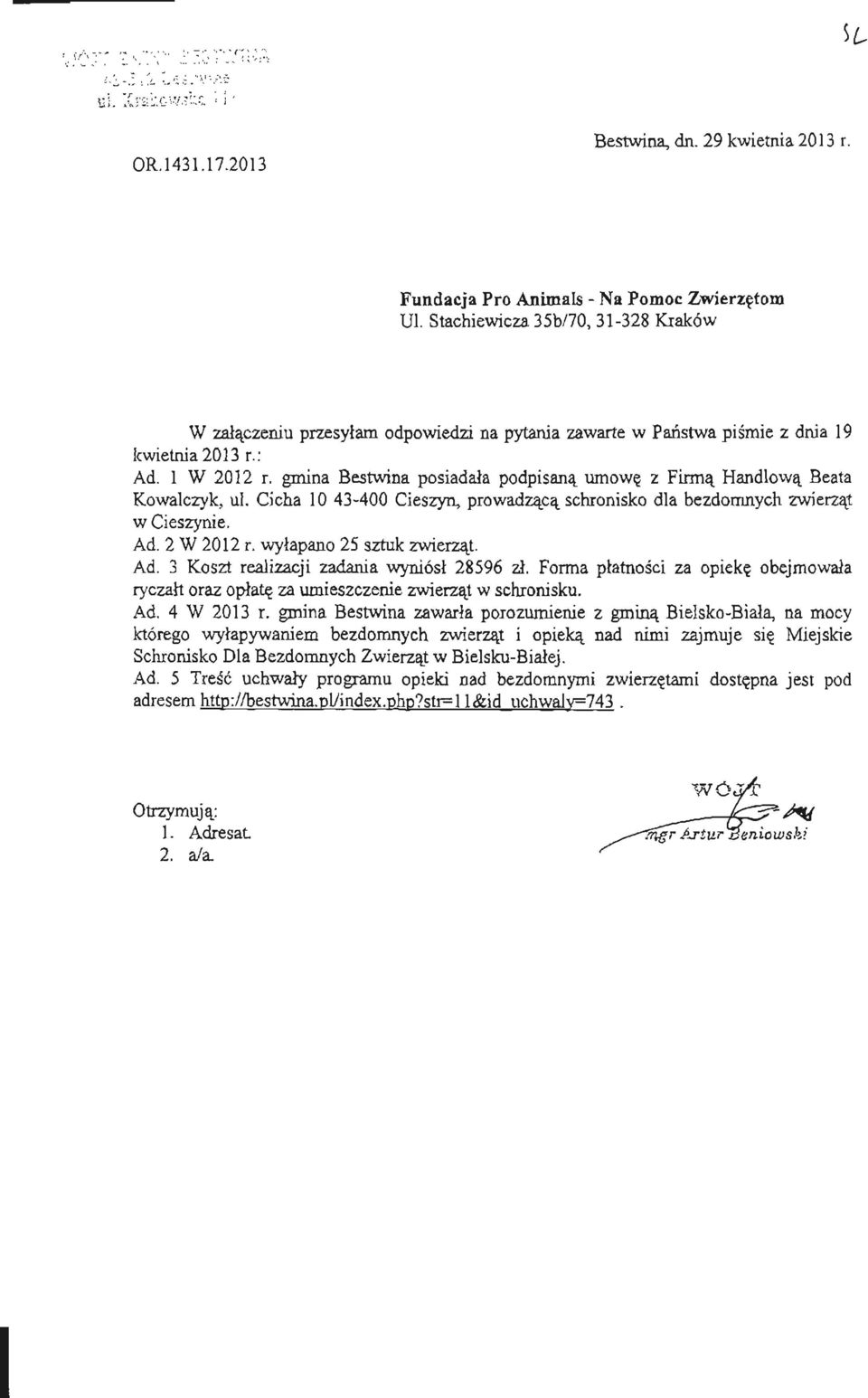 gmina Bestwina posiadała podpisaną umowę z Firmą Handlową Beata Kowalczyk, ul. Cicha 10 43-400 Cieszyn, prowadzącą schronisko dla bezdomnych zwierząt w Cieszynie. Ad. 2 W 2012 r.