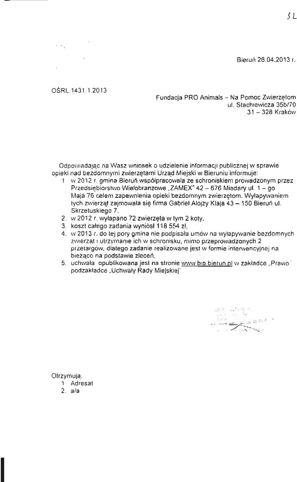 d Miejski w Bieruniu informuje: 1. w 2012 t. gmina Bieruń współpracowała ze schroniskiem prowadzonym przez Przedsiębiorstwo Wielobranżowe ZAMEK" 42 676 Mfedary ul.