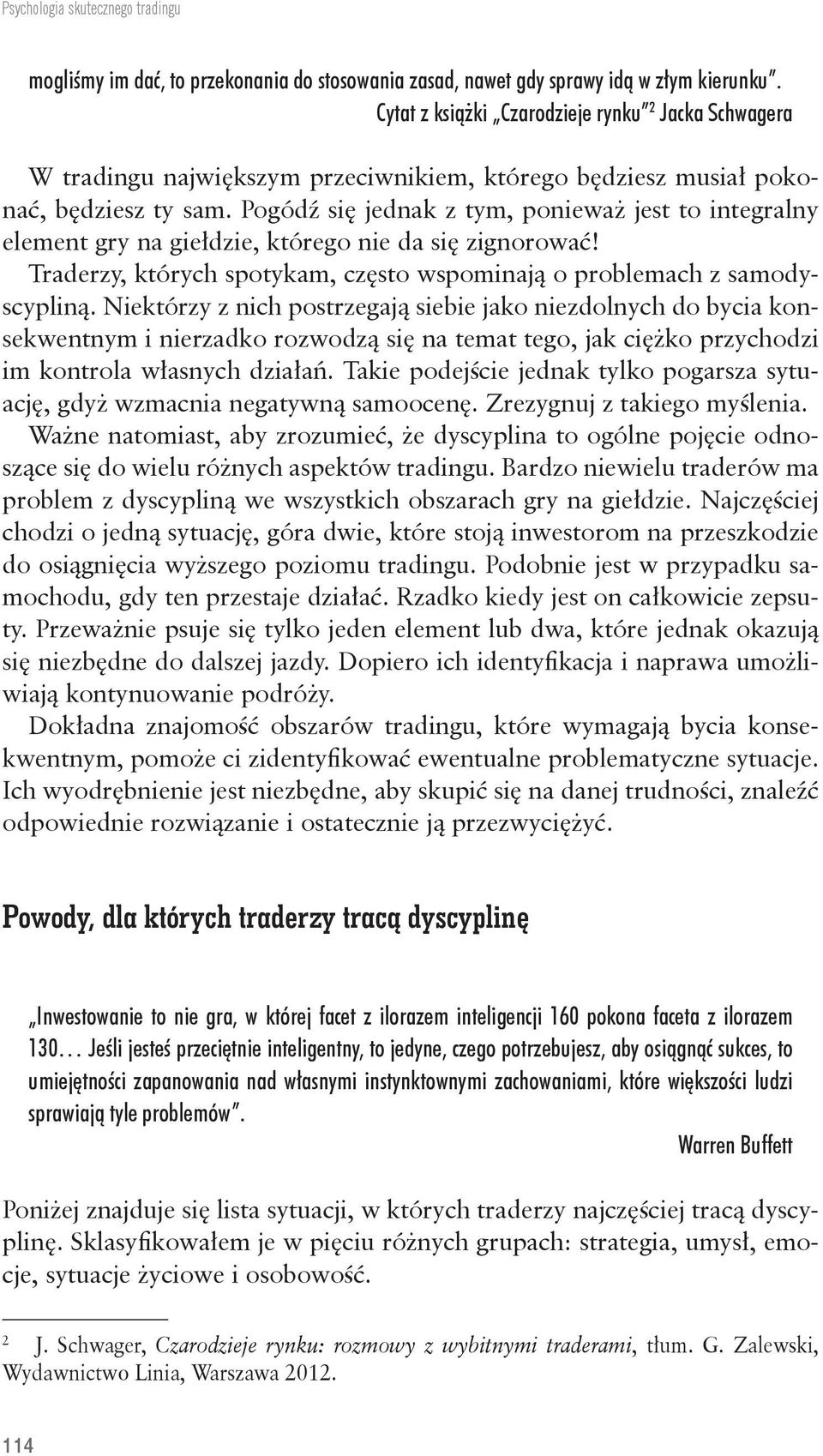 Pogódź się jednak z tym, ponieważ jest to integralny element gry na giełdzie, którego nie da się zignorować! Traderzy, których spotykam, często wspominają o problemach z samodyscypliną.