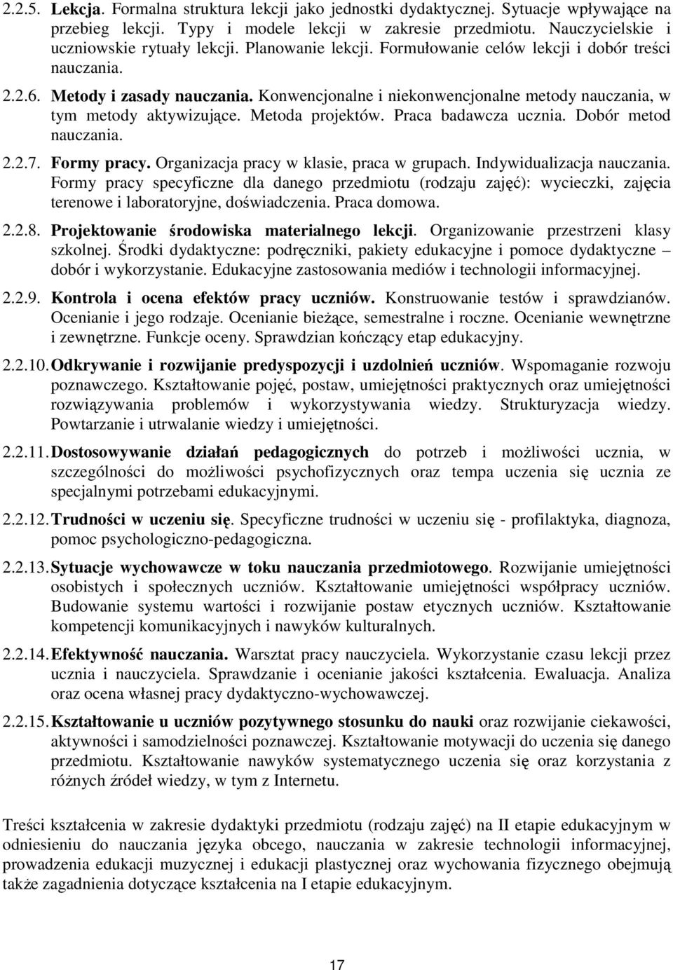 Metoda projektów. Praca badawcza ucznia. Dobór metod nauczania. 2.2.7. Formy pracy. Organizacja pracy w klasie, praca w grupach. Indywidualizacja nauczania.