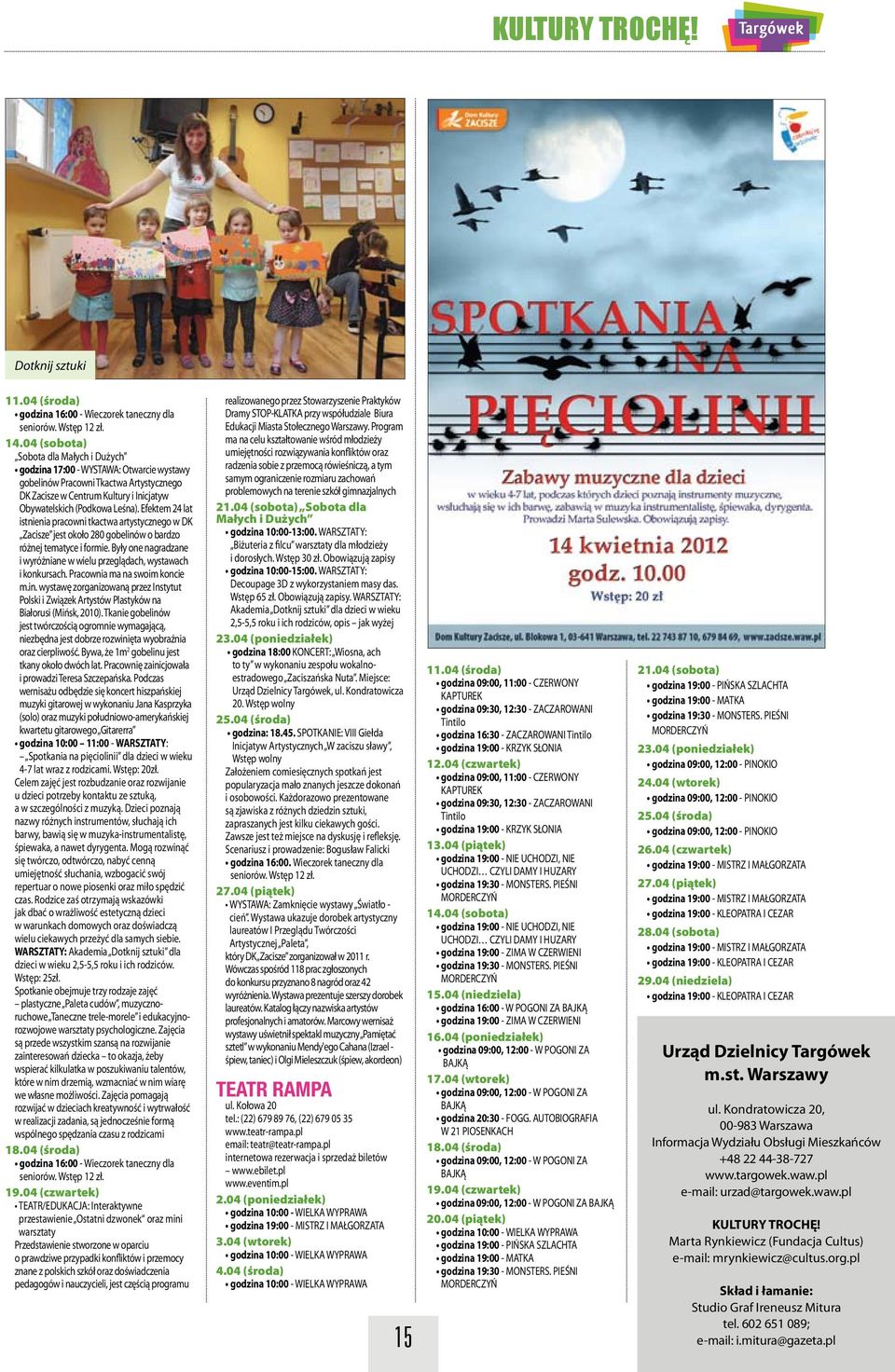 Efektem 24 lat istnienia pracowni tkactwa artystycznego w DK Zacisze jest około 280 gobelinów o bardzo różnej tematyce i formie.