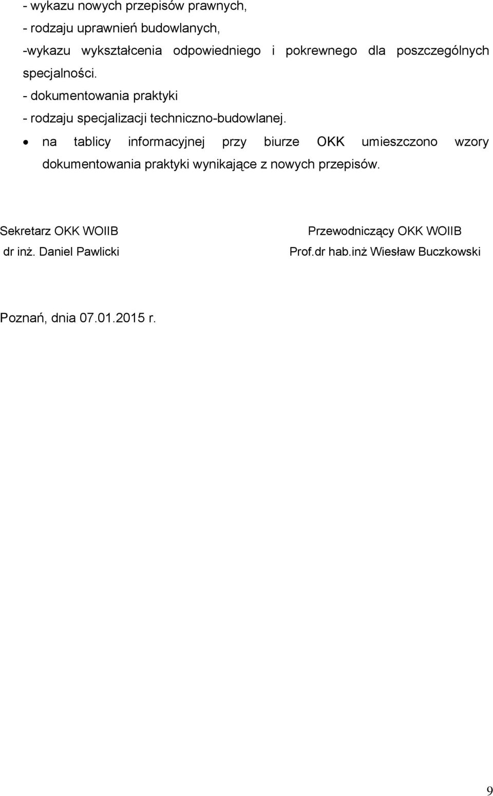 na tablicy informacyjnej przy biurze OKK umieszczono wzory dokumentowania praktyki wynikające z nowych przepisów.