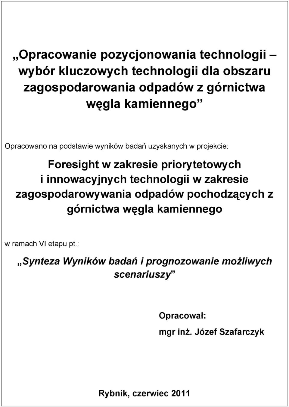 innowacyjnych technologii w zakresie zagospodarowywania odpadów pochodzących z górnictwa węgla kamiennego w ramach VI