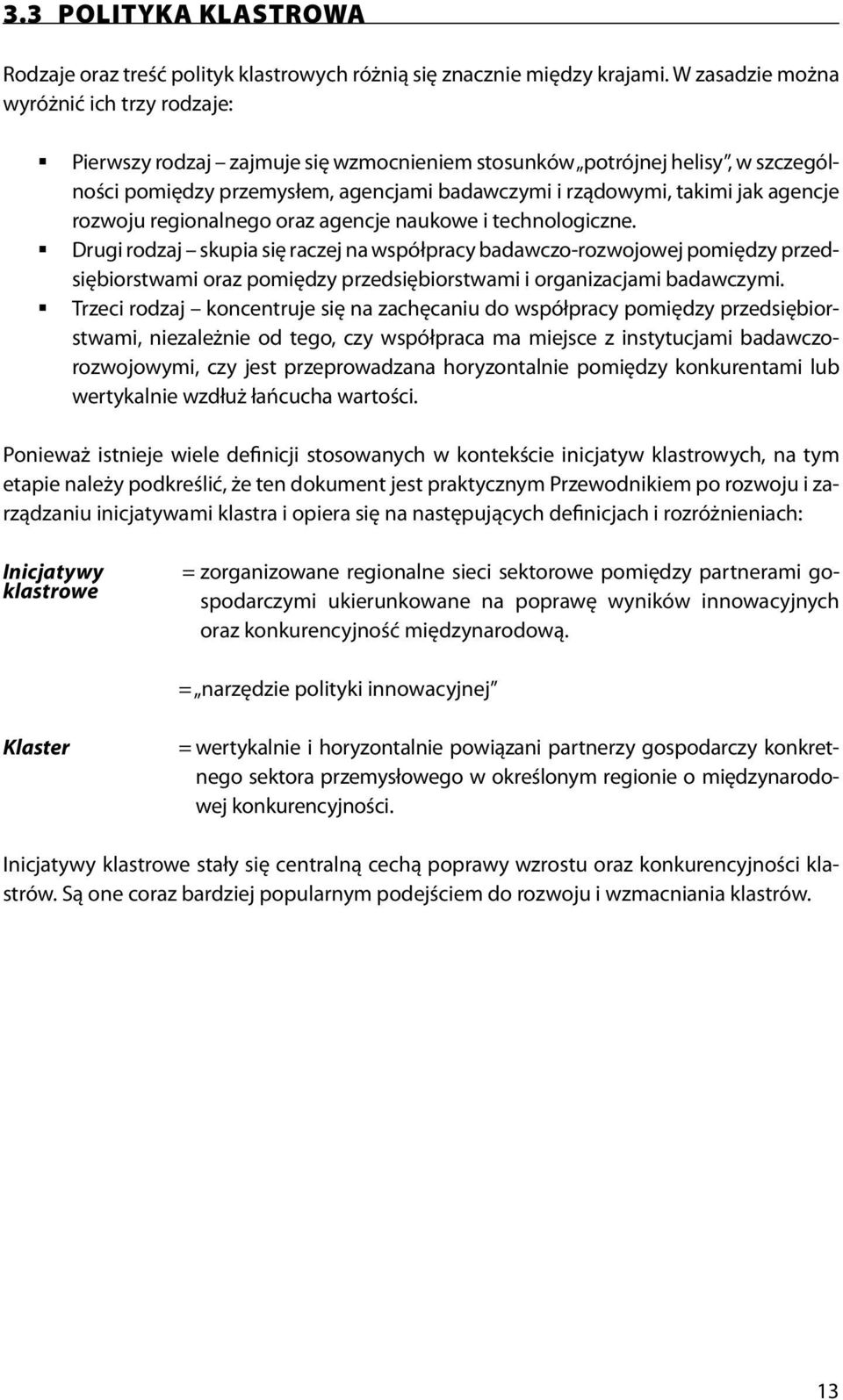 agencje rozwoju regionalnego oraz agencje naukowe i technologiczne.