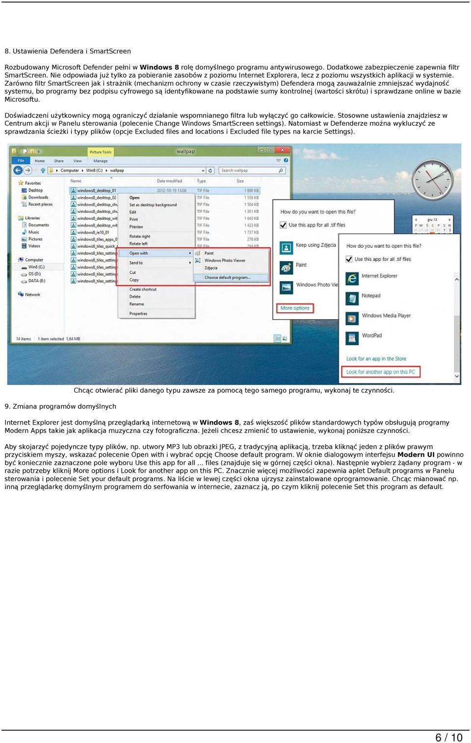 Zarówno filtr SmartScreen jak i strażnik (mechanizm ochrony w czasie rzeczywistym) Defendera mogą zauważalnie zmniejszać wydajność systemu, bo programy bez podpisu cyfrowego są identyfikowane na