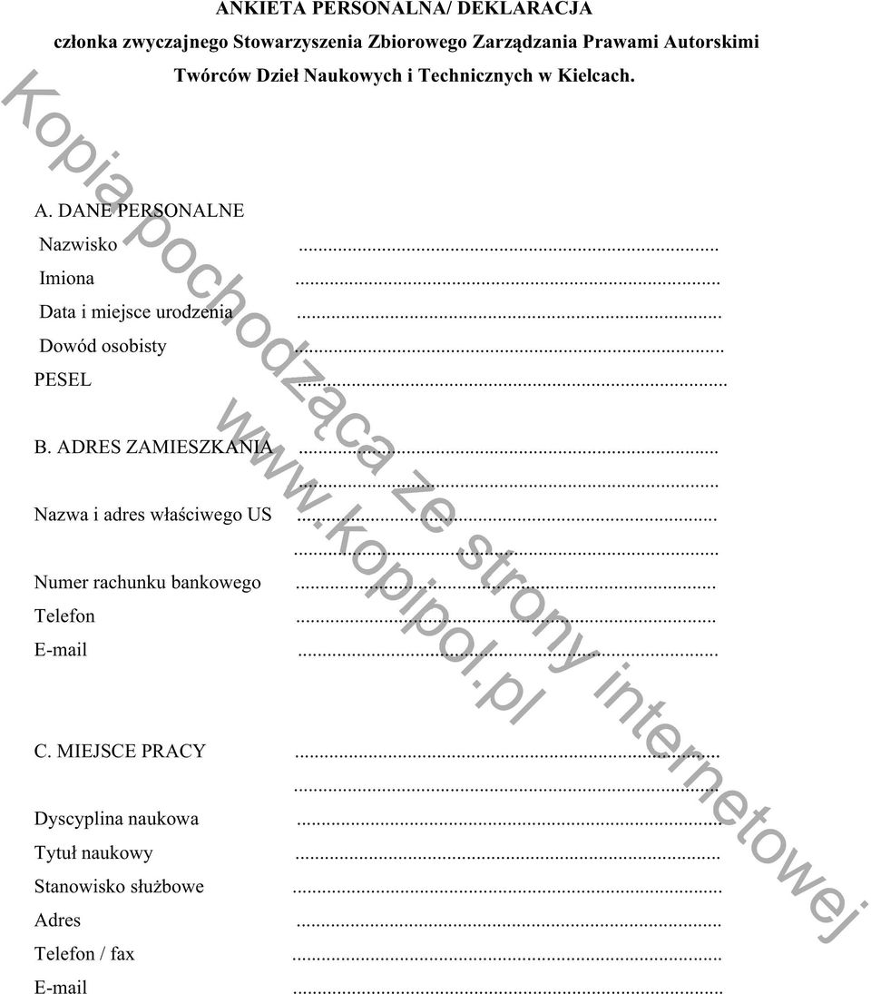 .. Dowód osobisty... PESEL... B. ADRES ZAMIESZKANIA ZKANIA...... Nazwa i adres w a ciwego US...... Numer rachunku bankowego... Telefon.