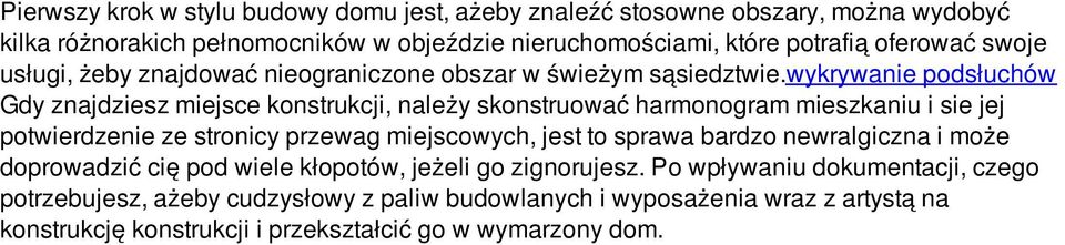 wykrywanie podsłuchów Gdy znajdziesz miejsce konstrukcji, należy skonstruować harmonogram mieszkaniu i sie jej potwierdzenie ze stronicy przewag miejscowych, jest to