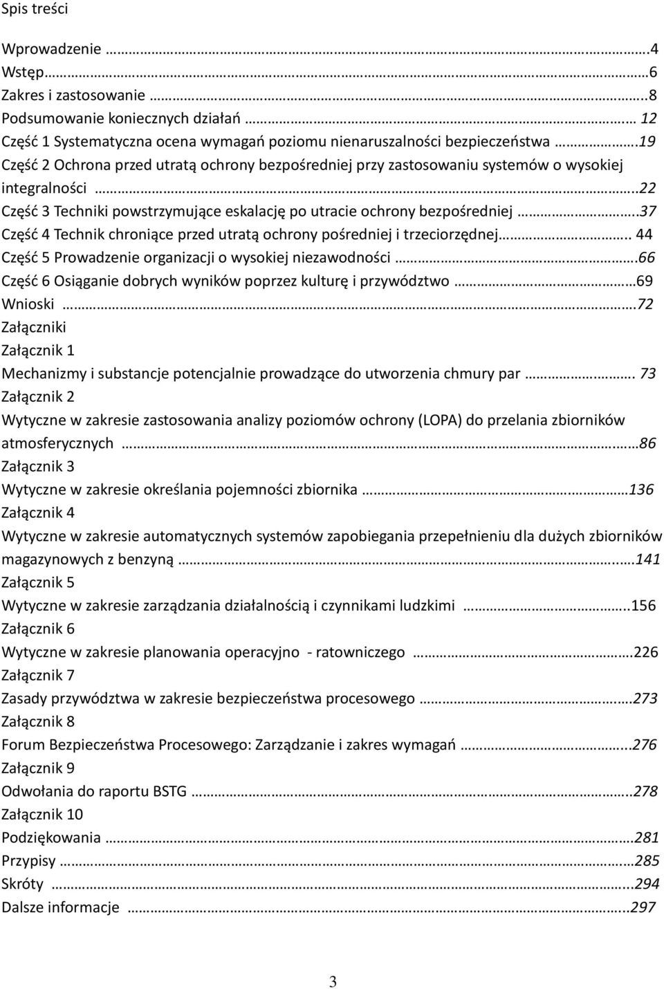 .37 Częśd 4 Technik chroniące przed utratą ochrony pośredniej i trzeciorzędnej.. 44 Częśd 5 Prowadzenie organizacji o wysokiej niezawodności.