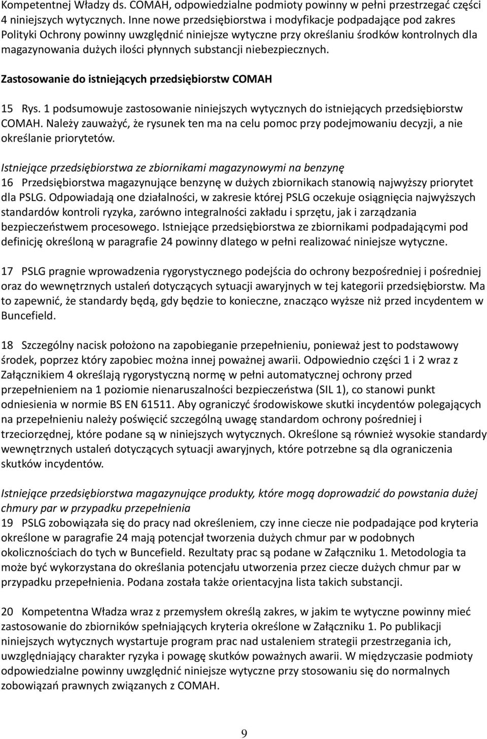 substancji niebezpiecznych. Zastosowanie do istniejących przedsiębiorstw COMAH 15 Rys. 1 podsumowuje zastosowanie niniejszych wytycznych do istniejących przedsiębiorstw COMAH.