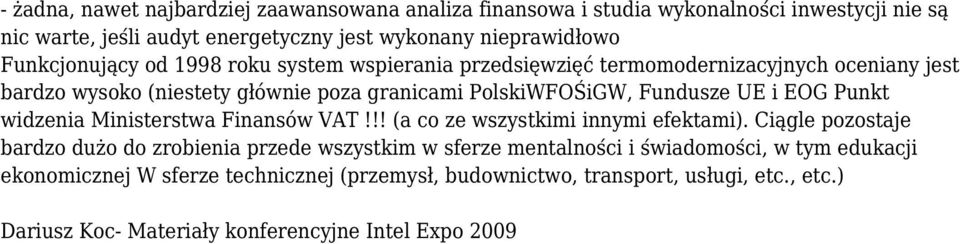 UE i EOG Punkt widzenia Ministerstwa Finansów VAT!!! (a co ze wszystkimi innymi efektami).