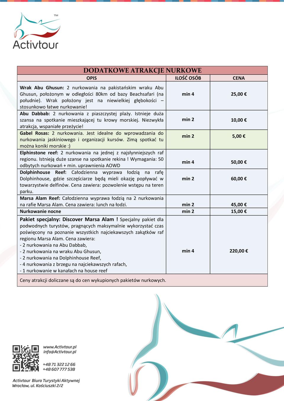 Niezwykła min 2 10,00 atrakcja, wspaniałe przeżycie! Gabel Rosas: 2 nurkowania. Jest idealne do wprowadzania do nurkowania jaskiniowego i organizacji kursów.