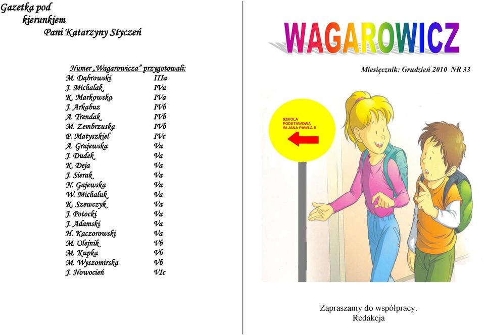 Sierak Va N. Gajewska Va W. Michaluk Va K. Szewczyk Va J. Potocki Va J. Adamski Va H. Kaczorowski Va M. Olejnik Vb M.