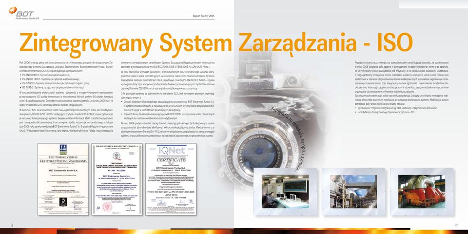 18001 - Systemy zarządzania bezpieczeństwem i higieną pracy, BS 7799-2 - Systemy zarządzania bezpieczeństwem informacji.