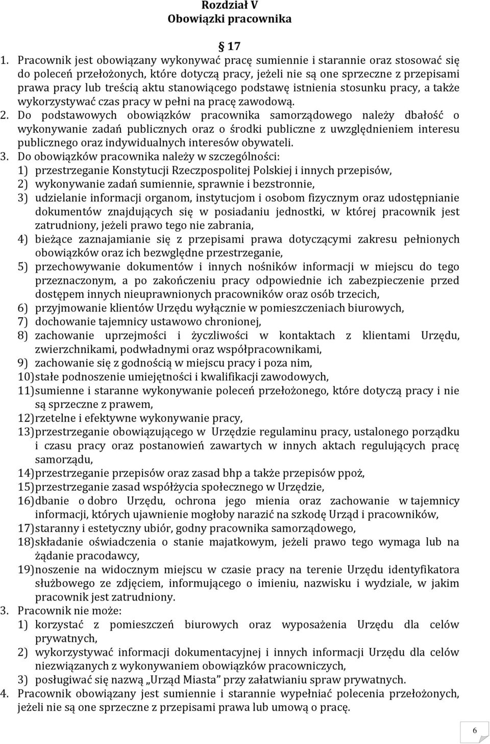 stanowiącego podstawę istnienia stosunku pracy, a także wykorzystywać czas pracy w pełni na pracę zawodową. 2.