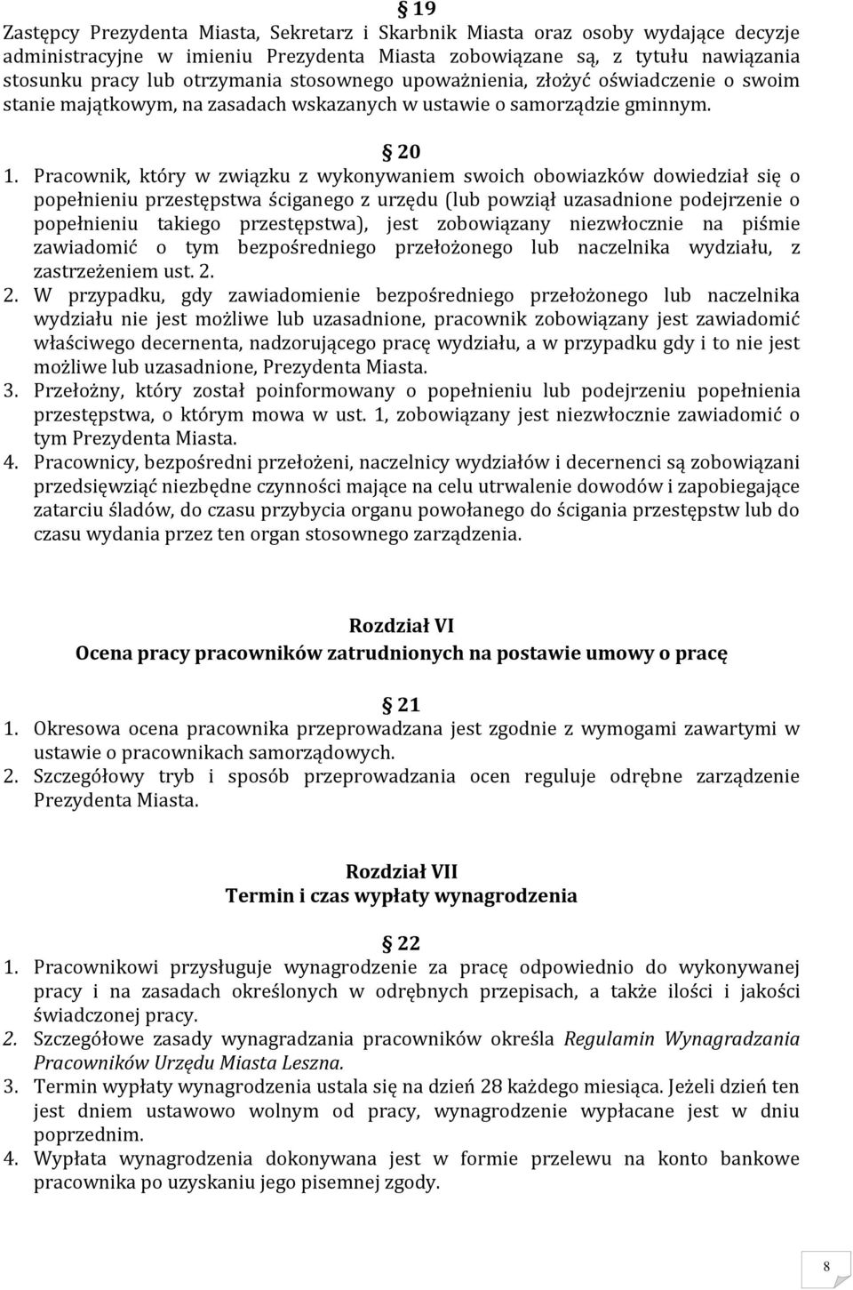 Pracownik, który w związku z wykonywaniem swoich obowiazków dowiedział się o popełnieniu przestępstwa ściganego z urzędu (lub powziął uzasadnione podejrzenie o popełnieniu takiego przestępstwa), jest