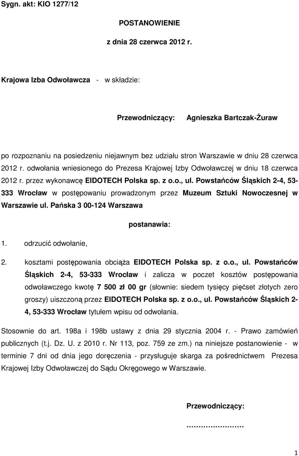 odwołania wniesionego do Prezesa Krajowej Izby Odwoławczej w dniu 18 czerwca 2012 r. przez wykonawcę EIDOTECH Polska sp. z o.o., ul.