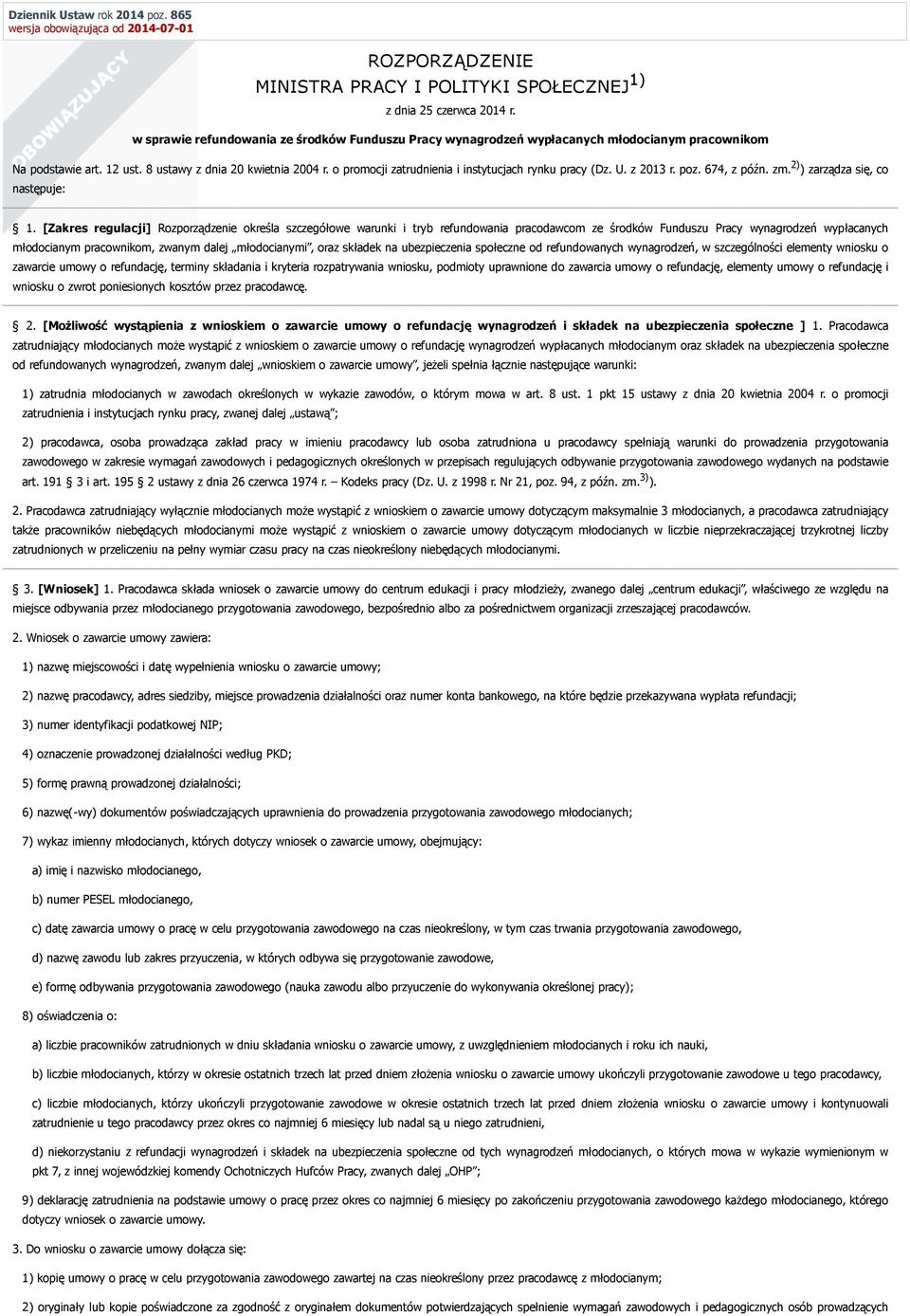 o promocji zatrudnienia i instytucjach rynku pracy (Dz. U. z 2013 r. poz. 674, z późn. zm. 2) ) zarządza się, co następuje: 1.