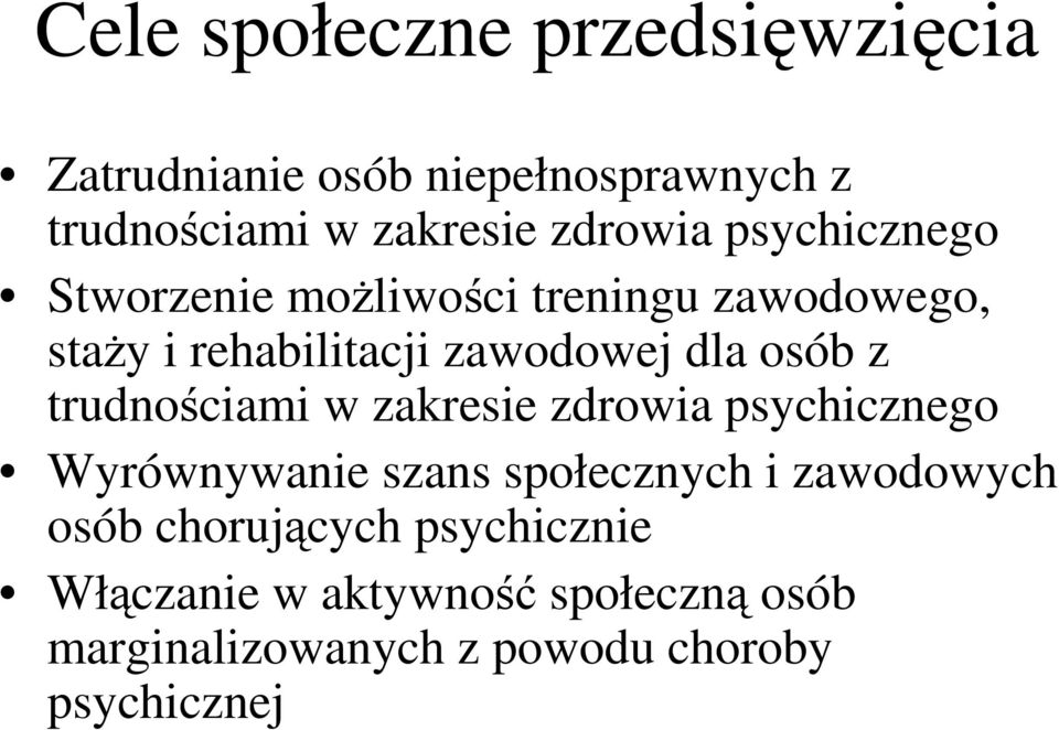 trudnościami w zakresie zdrowia psychicznego Wyrównywanie szans społecznych i zawodowych osób