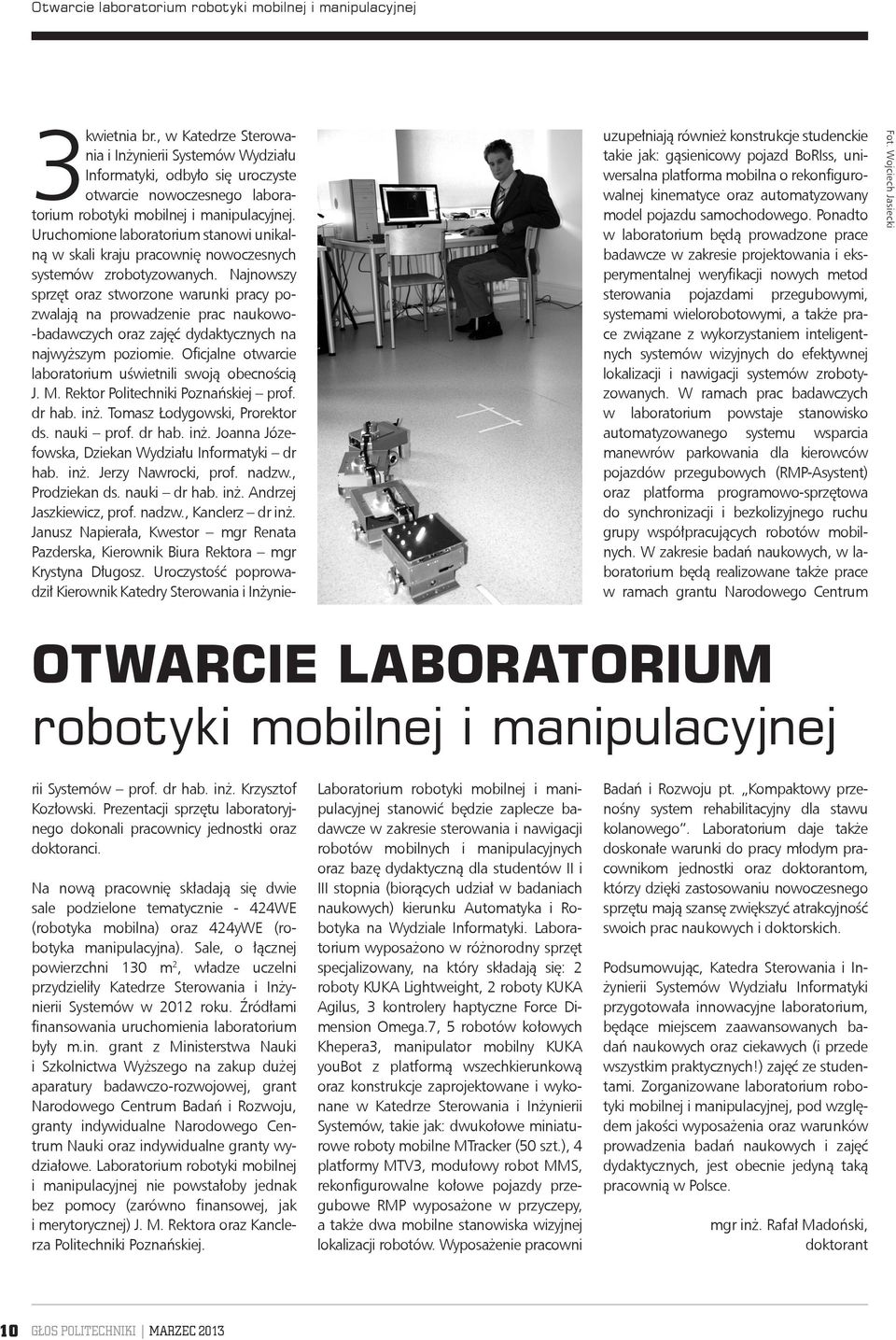 Uruchomione laboratorium stanowi unikalną w skali kraju pracownię nowoczesnych systemów zrobotyzowanych.