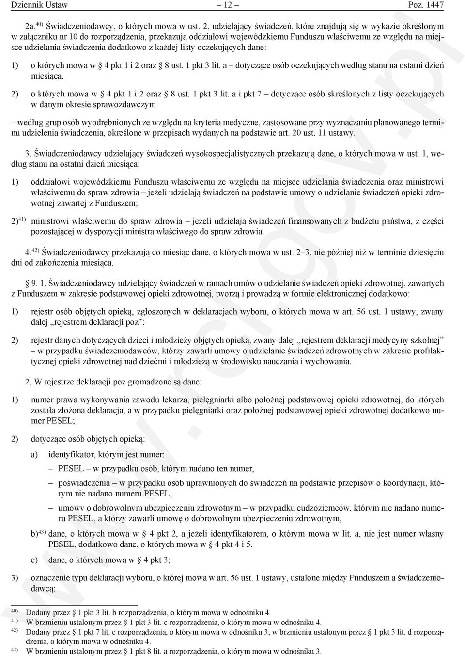 świadczenia dodatkowo z każdej listy oczekujących dane: 1) o których mowa w 4 pkt 1 i 2 oraz 8 ust. 1 pkt 3 lit.