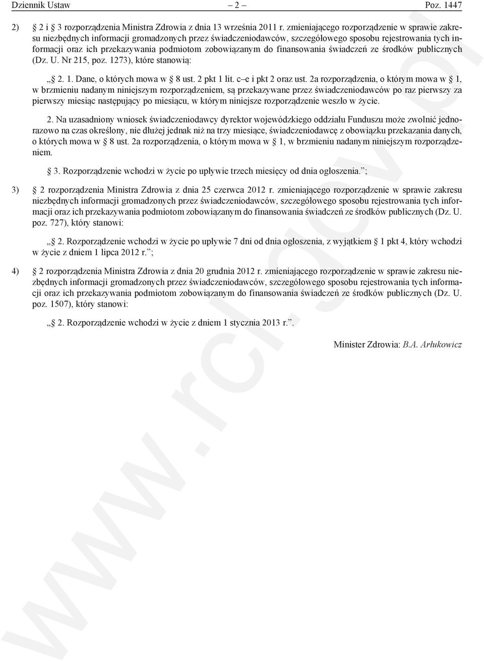 zobowiązanym do finansowania świadczeń ze środków publicznych (Dz. U. Nr 215, poz. 1273), które stanowią: 2. 1. Dane, o których mowa w 8 ust. 2 pkt 1 lit. c e i pkt 2 oraz ust.