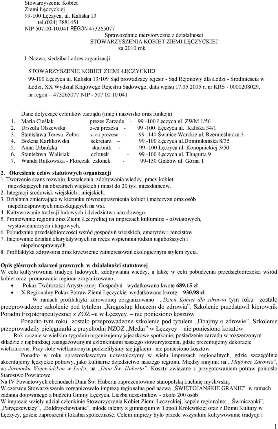 Nazwa, siedziba i adres rganizacji STOWARZYSZENIE KOBIET ZIEMI ŁĘCZYCKIEJ 99-100 Łęczyca ul.