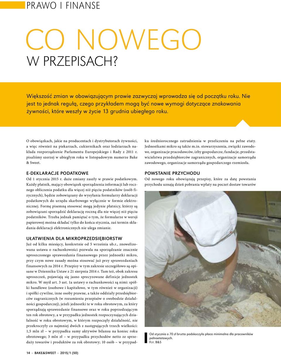 O obowiązkach, jakie na producentach i dystrybutorach żywności, a więc również na piekarzach, cukiernikach oraz lodziarzach nakłada rozporządzenie Parlamentu Europejskiego i Rady z 2011 r.