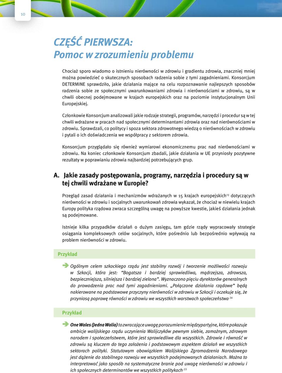 Konsorcjum DETERMINE sprawdziło, jakie działania mające na celu rozpoznawanie najlepszych sposobów radzenia sobie ze społecznymi uwarunkowaniami zdrowia i nierównościami w zdrowiu, są w chwili