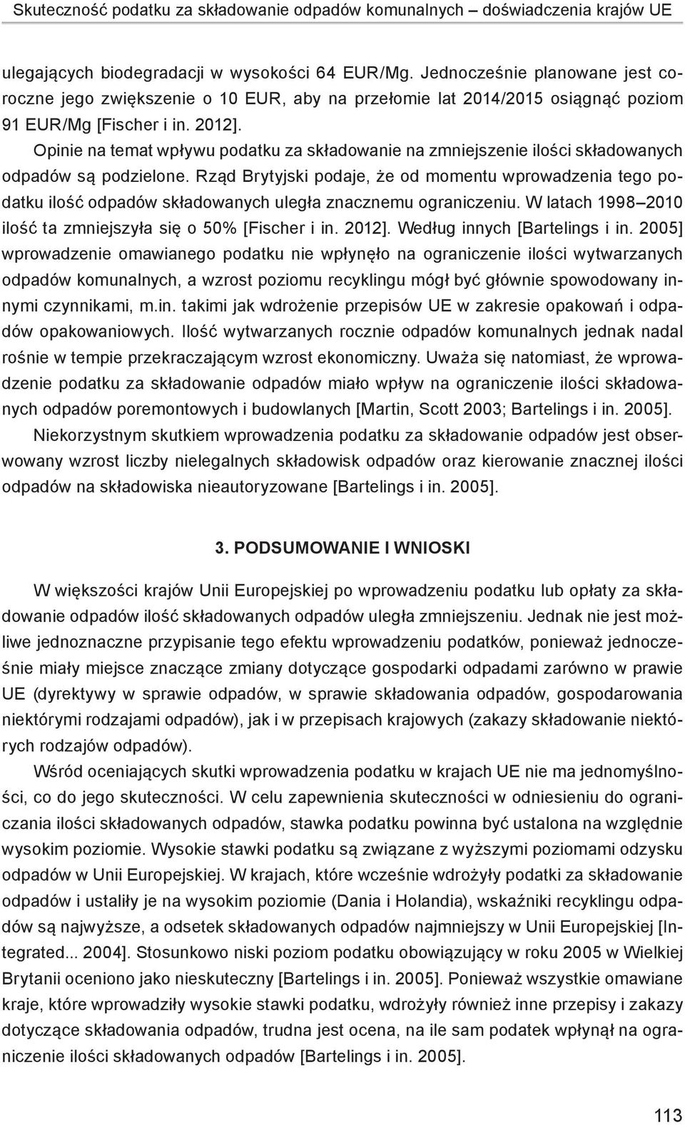 Opinie na temat wpływu podatku za składowanie na zmniejszenie ilości składowanych odpadów są podzielone.