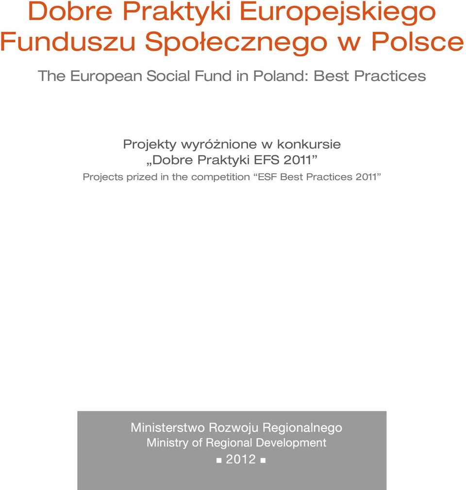 Dobre Praktyki EFS 2011 Projects prized in the competition ESF Best