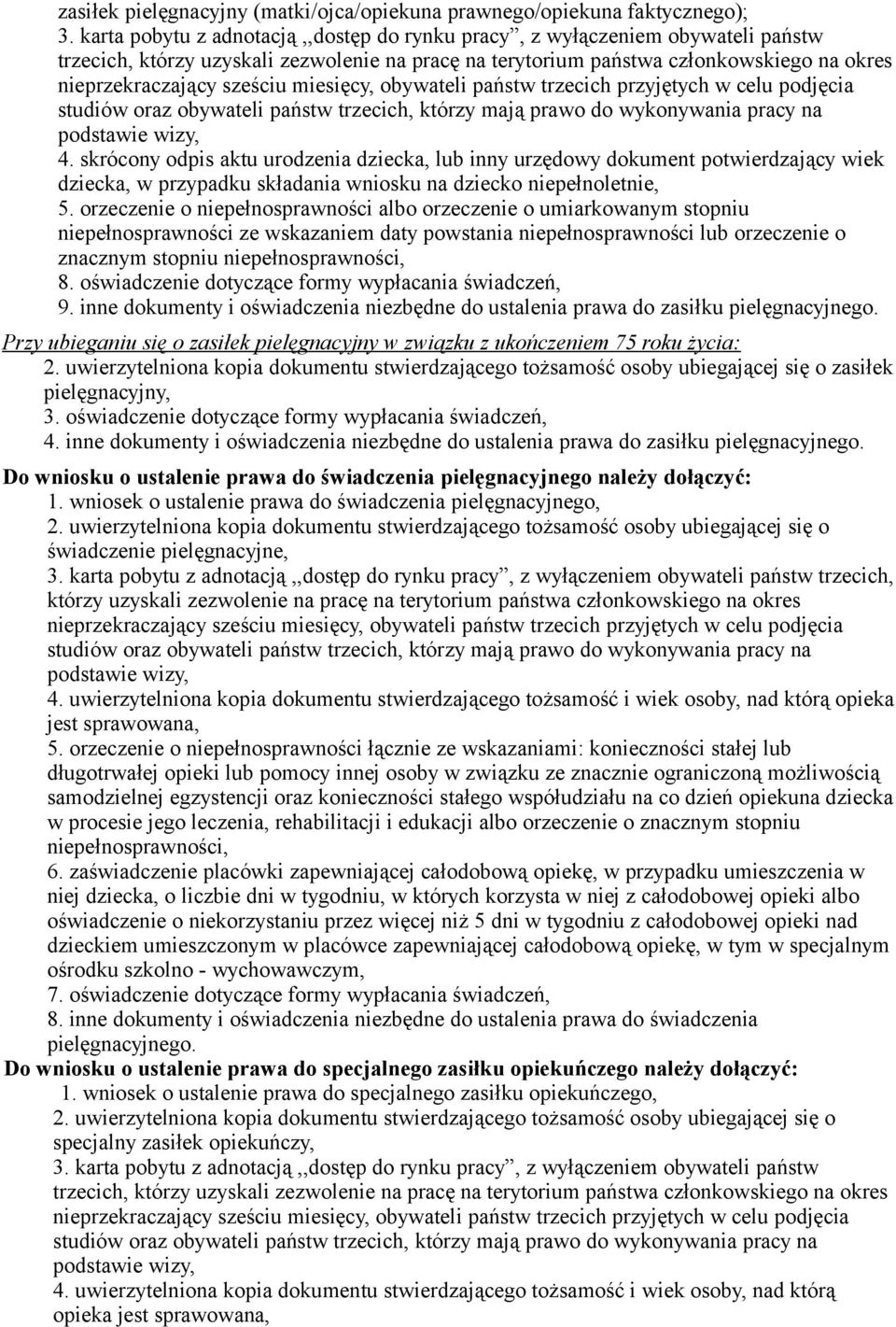 miesięcy, obywateli państw trzecich przyjętych w celu podjęcia studiów oraz obywateli państw trzecich, którzy mają prawo do wykonywania pracy na podstawie wizy, 4.