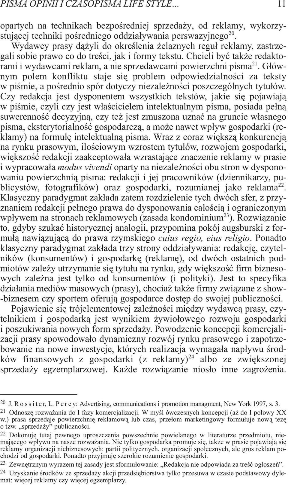 Chcieli byæ tak e redaktorami i wydawcami reklam, a nie sprzedawcami powierzchni pisma 21.