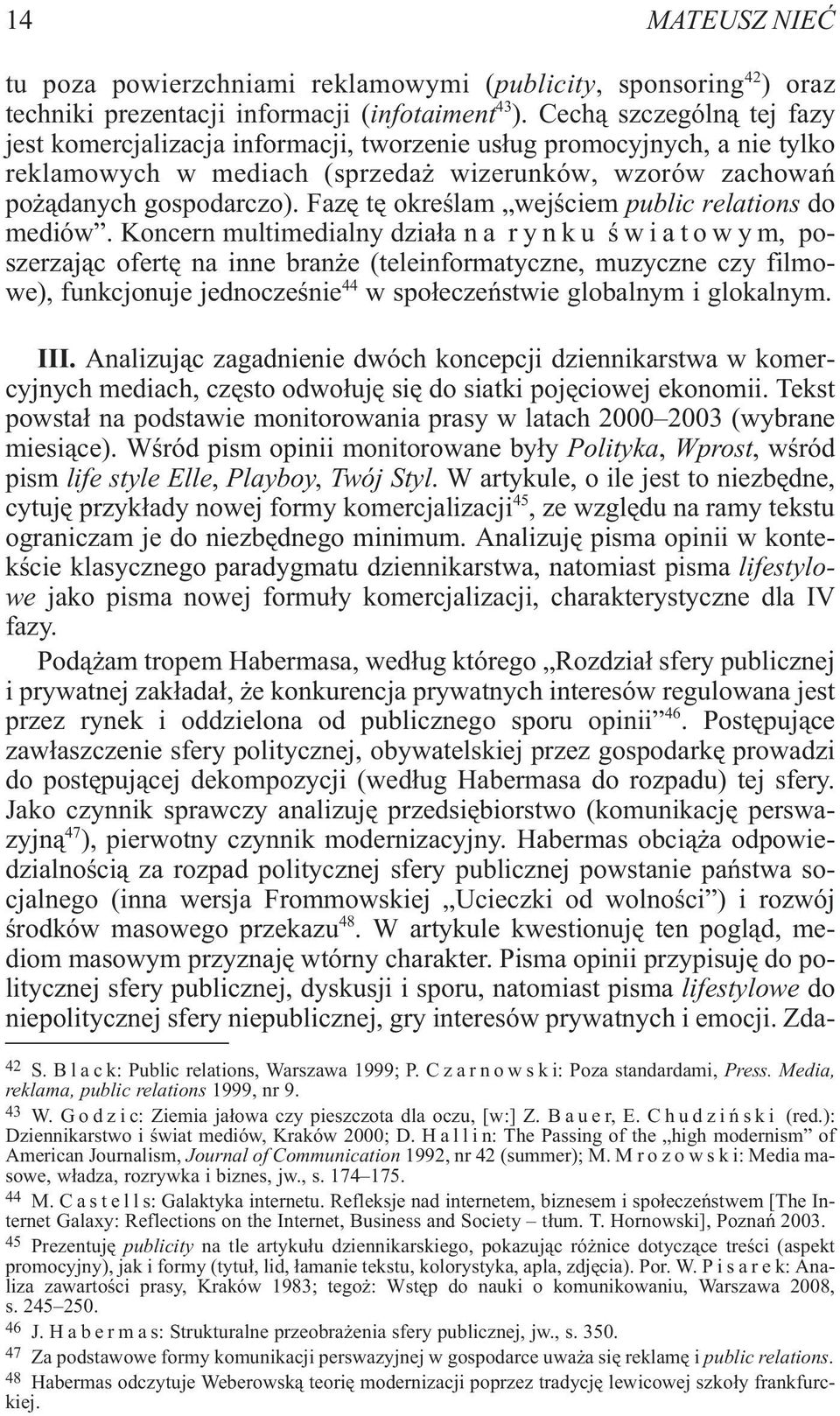 Fazê tê okreœlam wejœciem public relations do mediów.