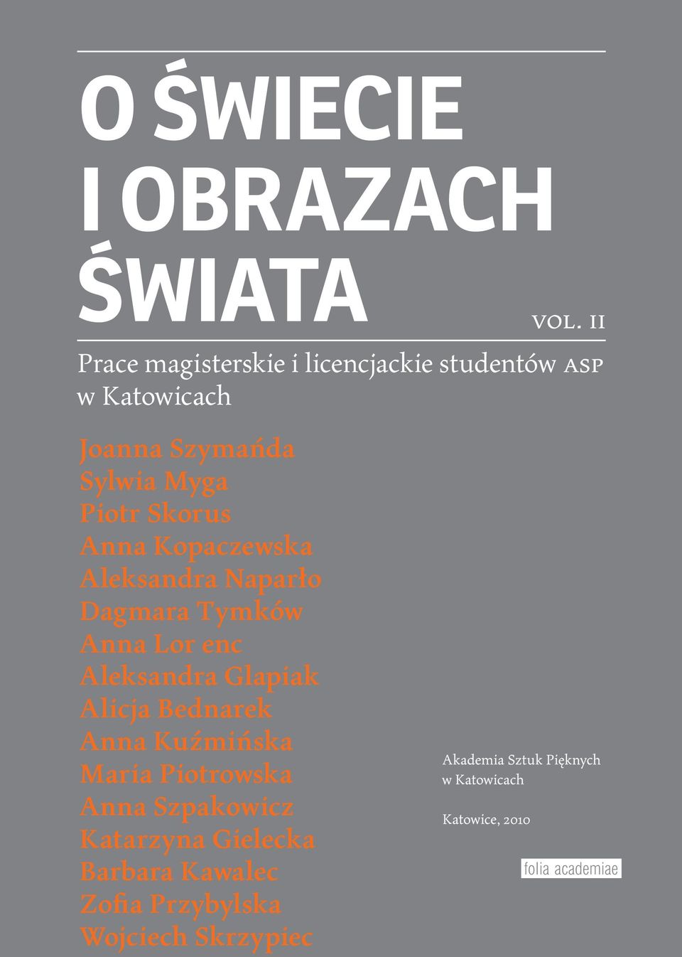 Myga Piotr Skorus Anna Kopaczewska Aleksandra Naparło Dagmara Tymków Anna Lor enc