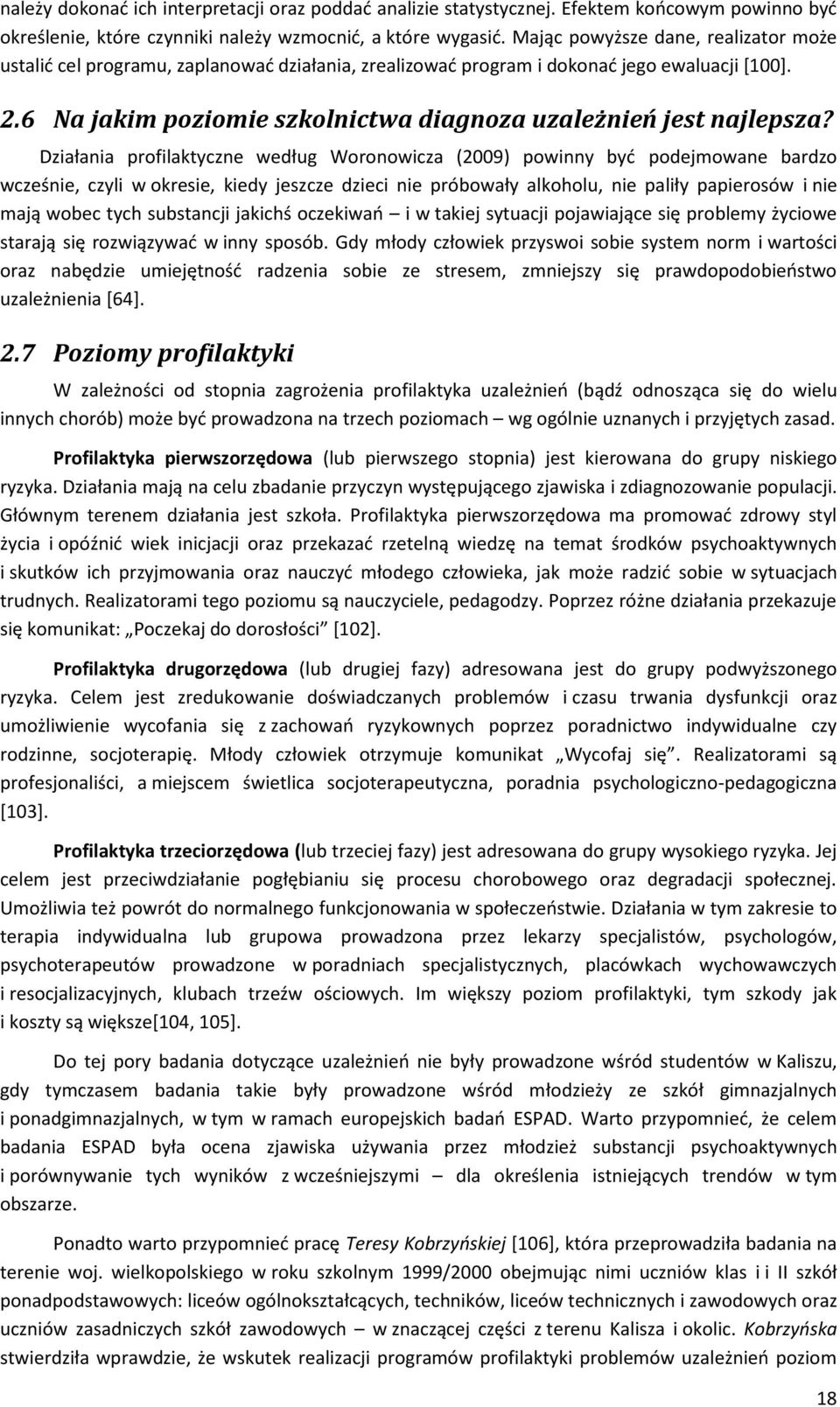 6 Na jakim poziomie szkolnictwa diagnoza uzależnień jest najlepsza?