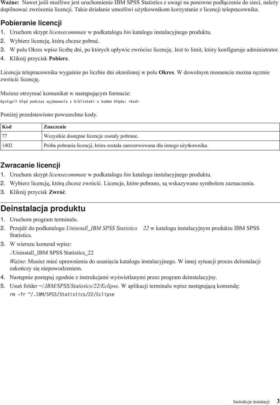 Wybierz licencję, którą chcesz pobrać. 3. W polu Okres wpisz liczbę dni, po których upływie zwrócisz licencję. Jest to limit, który konfiguruje administrator. 4. Kliknij przycisk Pobierz.