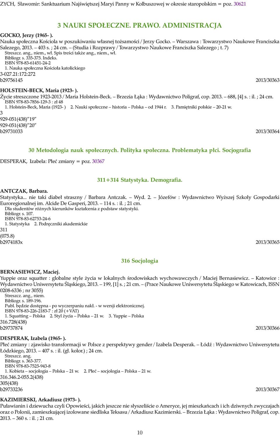 (Studia i Rozprawy / Towarzystwo Naukowe Franciszka Salezego ; t. 7) Streszcz. ang., niem., wł. Spis treści także ang., niem., wł. Bibliogr. s. 335-375. Indeks. ISBN 978-83-61451-24-2 1.