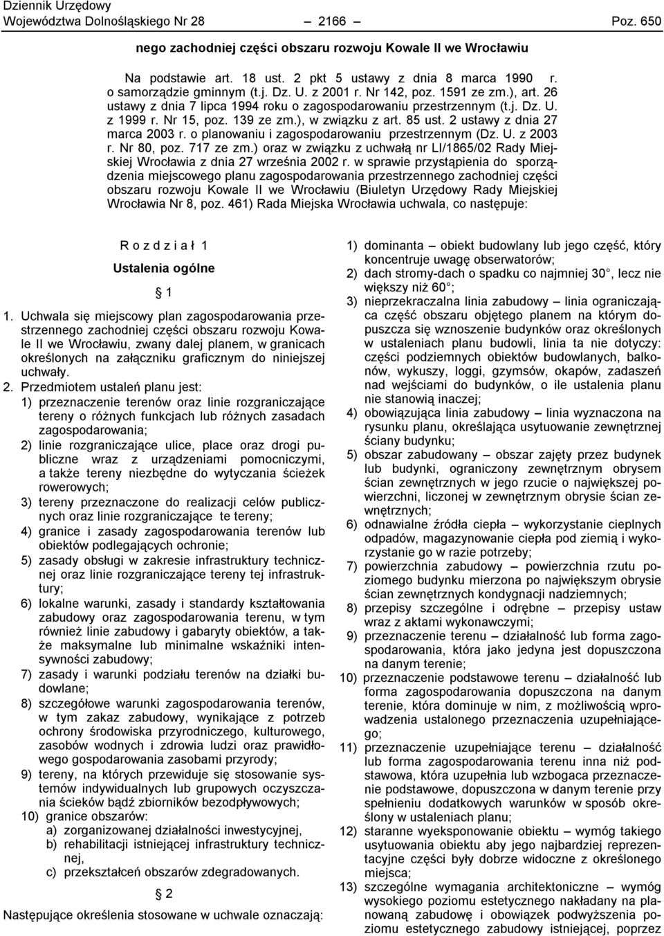 2 ustawy z dnia 27 marca 2003 r. o planowaniu i zagospodarowaniu przestrzennym (Dz. U. z 2003 r. Nr 80, poz. 717 ze zm.