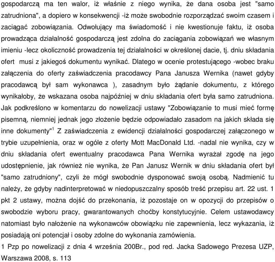 określonej dacie, tj. dniu składania ofert musi z jakiegoś dokumentu wynikać.