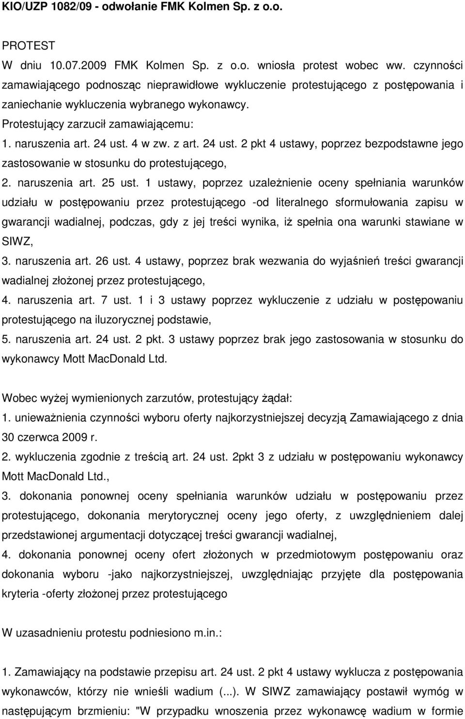 4 w zw. z art. 24 ust. 2 pkt 4 ustawy, poprzez bezpodstawne jego zastosowanie w stosunku do protestującego, 2. naruszenia art. 25 ust.