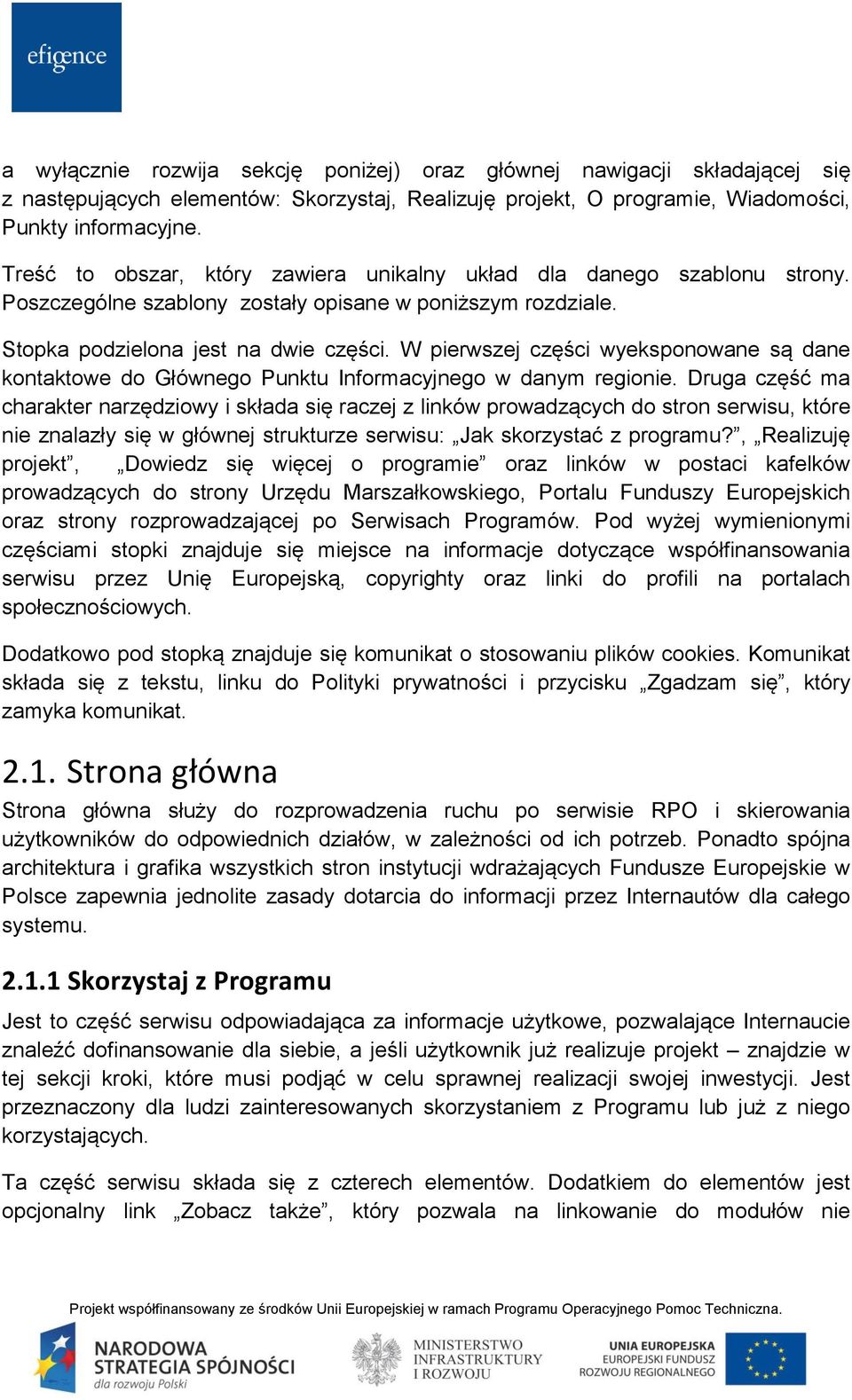 W pierwszej części wyeksponowane są dane kontaktowe do Głównego Punktu Informacyjnego w danym regionie.