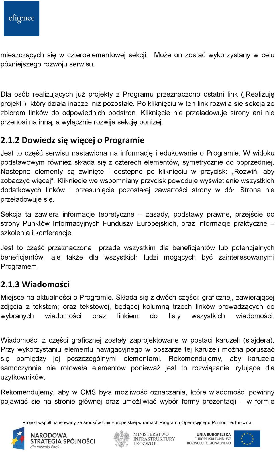 Po kliknięciu w ten link rozwija się sekcja ze zbiorem linków do odpowiednich podstron. Kliknięcie nie przeładowuje strony ani nie przenosi na inną, a wyłącznie rozwija sekcję poniżej. 2.1.